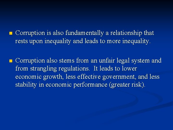 n Corruption is also fundamentally a relationship that rests upon inequality and leads to n Corruption is also fundamentally a relationship that rests upon inequality and leads to