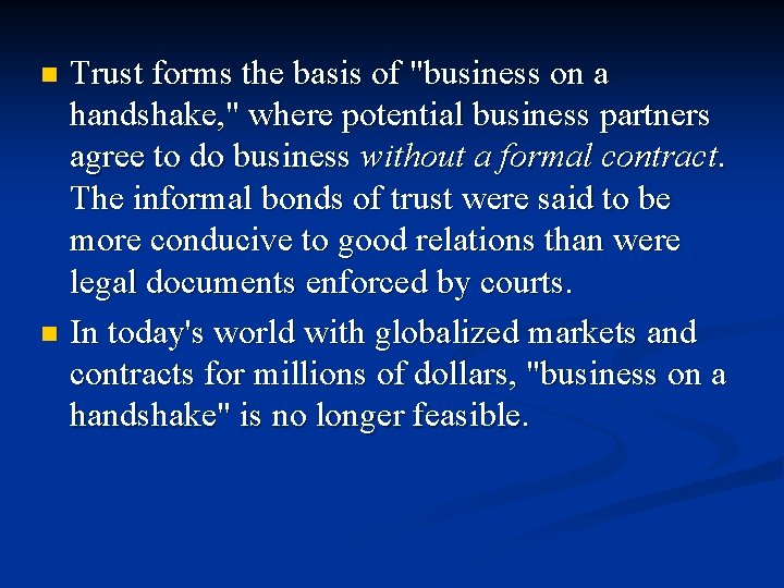 Trust forms the basis of "business on a handshake, " where potential business partners Trust forms the basis of "business on a handshake, " where potential business partners