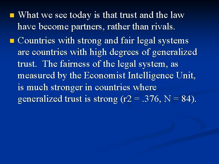 What we see today is that trust and the law have become partners, rather What we see today is that trust and the law have become partners, rather