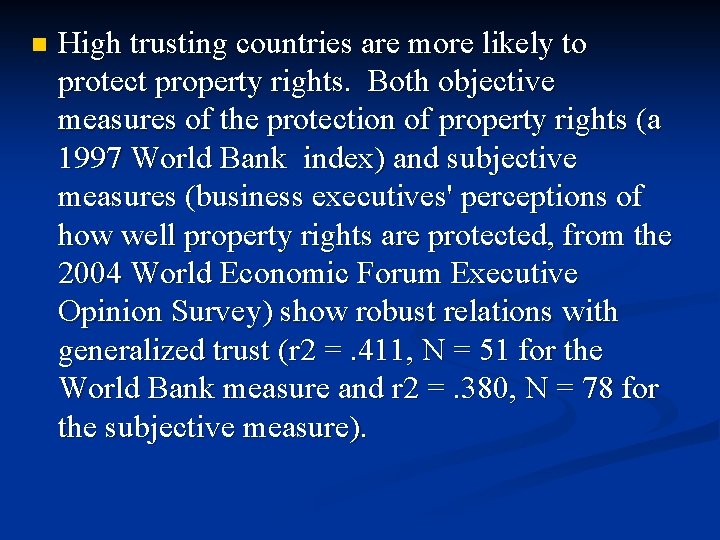 n High trusting countries are more likely to protect property rights. Both objective measures n High trusting countries are more likely to protect property rights. Both objective measures