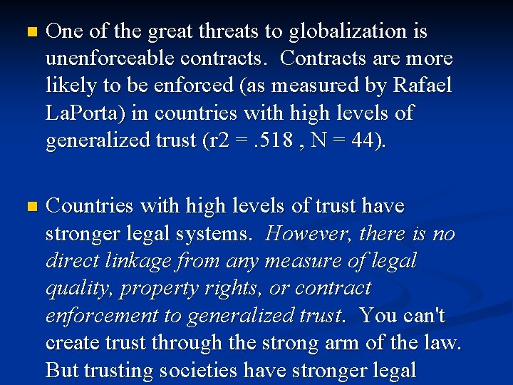 n One of the great threats to globalization is unenforceable contracts. Contracts are more n One of the great threats to globalization is unenforceable contracts. Contracts are more