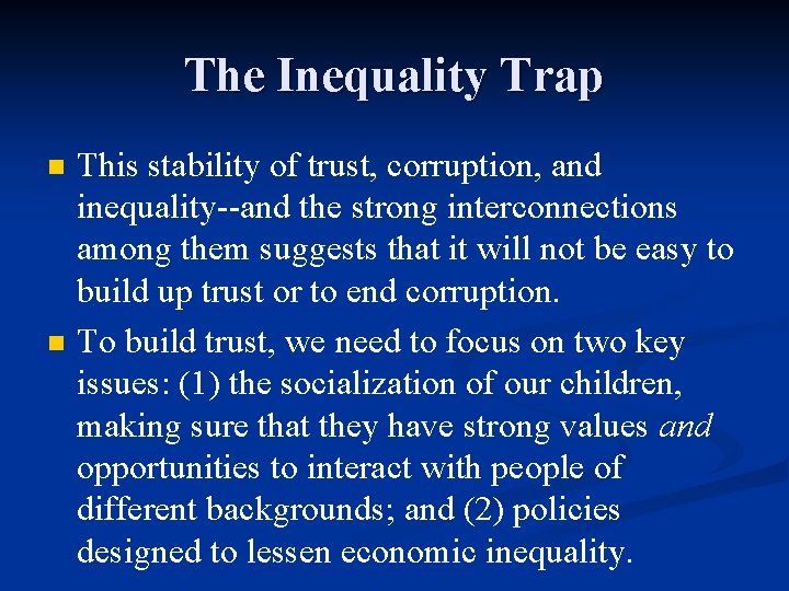 The Inequality Trap n n This stability of trust, corruption, and inequality--and the strong The Inequality Trap n n This stability of trust, corruption, and inequality--and the strong