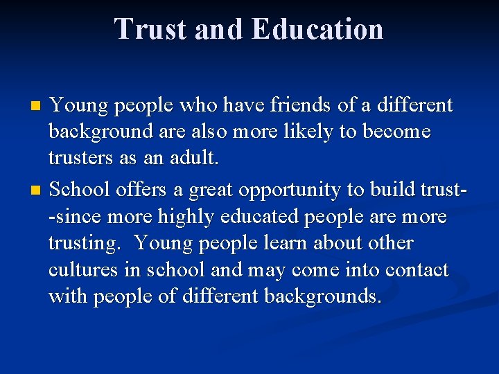 Trust and Education Young people who have friends of a different background are also Trust and Education Young people who have friends of a different background are also