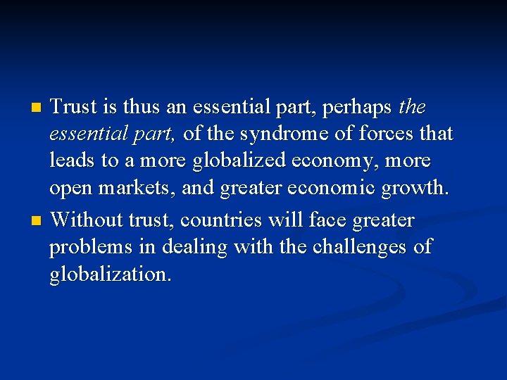 Trust is thus an essential part, perhaps the essential part, of the syndrome of Trust is thus an essential part, perhaps the essential part, of the syndrome of
