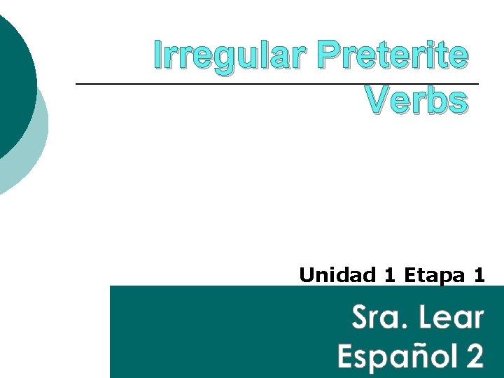 Irregular Preterite Verbs Unidad 1 Etapa 1 