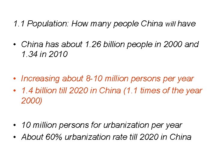 1. 1 Population: How many people China will have • China has about 1.