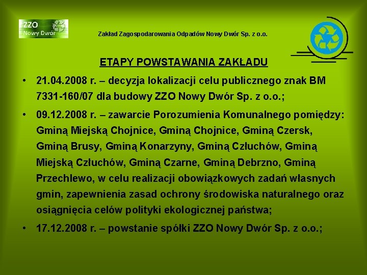 Zakład Zagospodarowania Odpadów Nowy Dwór Sp. z o. o. ETAPY POWSTAWANIA ZAKŁADU • 21.
