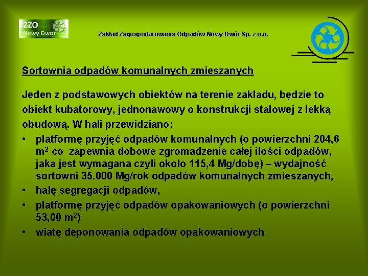 Zakład Zagospodarowania Odpadów Nowy Dwór Sp. z o. o. Sortownia odpadów komunalnych zmieszanych Jeden