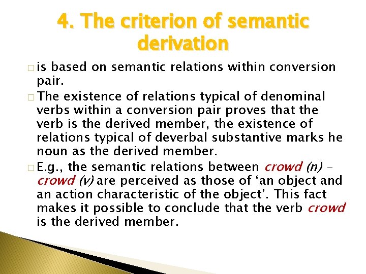 � is 4. The criterion of semantic derivation based on semantic relations within conversion