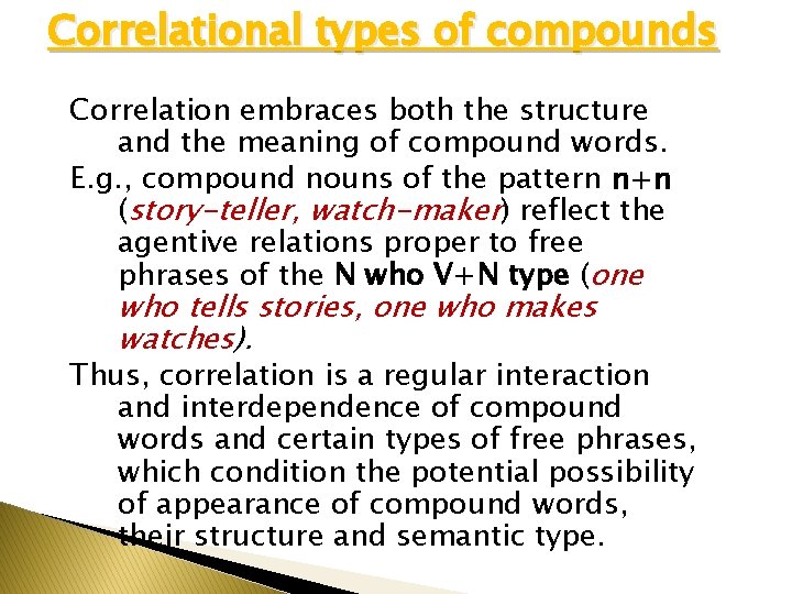 Correlational types of compounds Correlation embraces both the structure and the meaning of compound