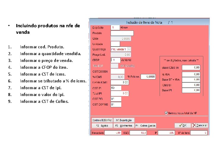  • 1. 2. 3. 4. 5. 6. 7. 8. 9. Incluindo produtos na