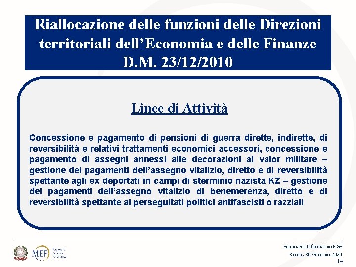 Riallocazione delle funzioni delle Direzioni territoriali dell’Economia e delle Finanze D. M. 23/12/2010 Linee