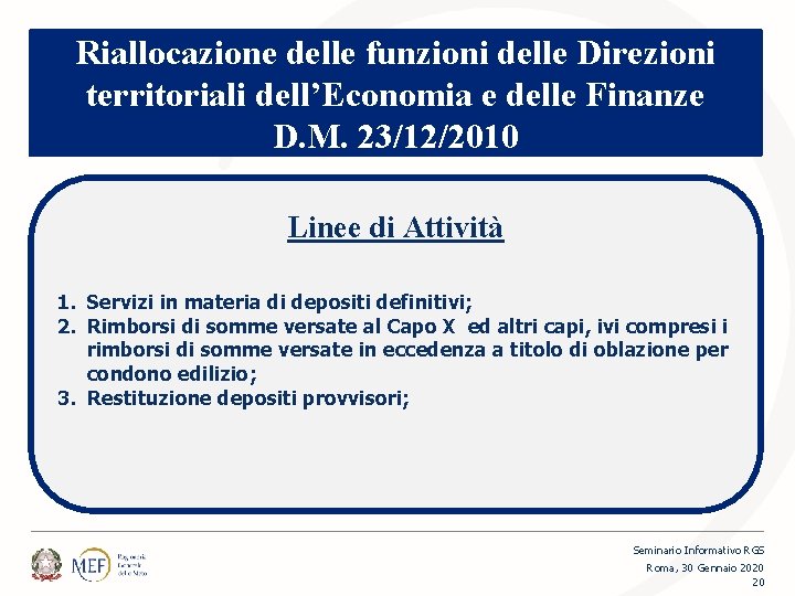 Riallocazione delle funzioni delle Direzioni territoriali dell’Economia e delle Finanze D. M. 23/12/2010 Linee