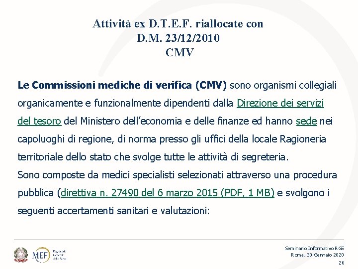 Attività ex D. T. E. F. riallocate con D. M. 23/12/2010 CMV Le Commissioni