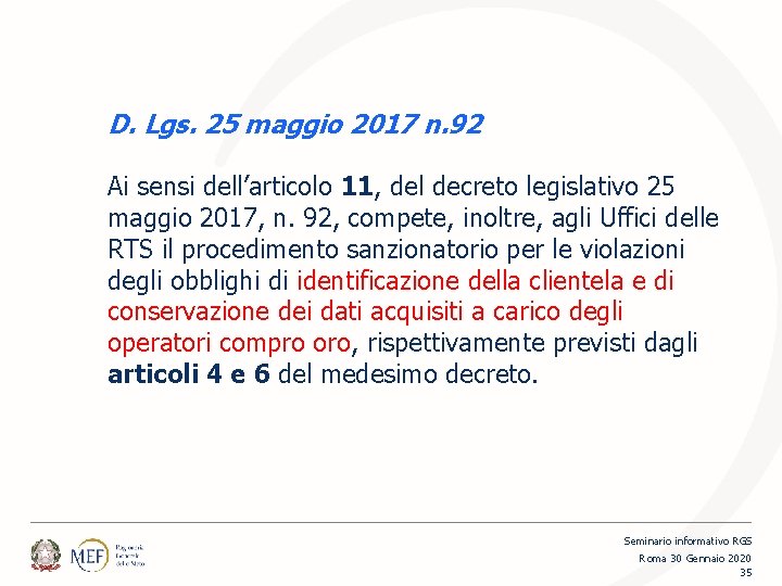 D. Lgs. 25 maggio 2017 n. 92 Ai sensi dell’articolo 11, del decreto legislativo