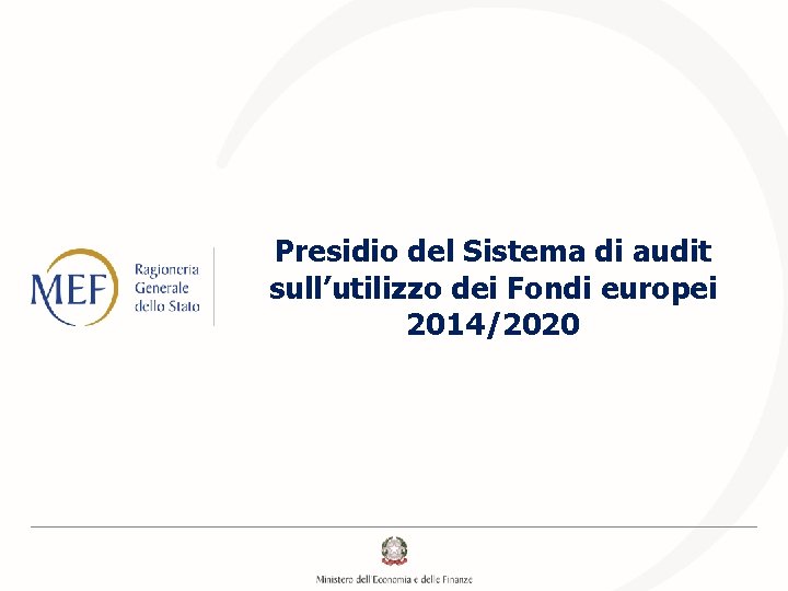 Presidio del Sistema di audit sull’utilizzo dei Fondi europei 2014/2020 