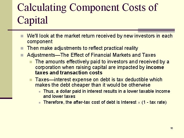 Calculating Component Costs of Capital n We'll look at the market return received by