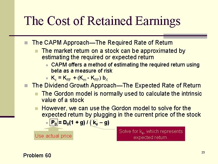 The Cost of Retained Earnings n The CAPM Approach—The Required Rate of Return n