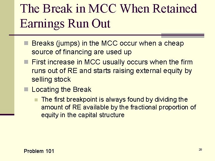 The Break in MCC When Retained Earnings Run Out n Breaks (jumps) in the