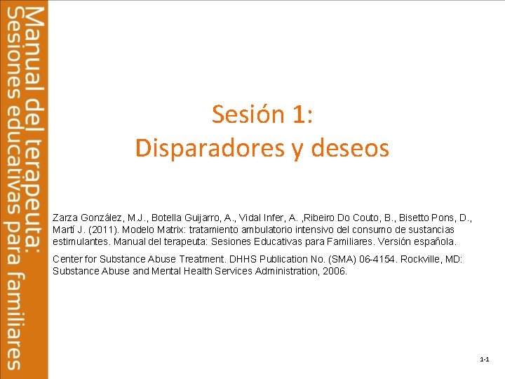 Sesión 1: Disparadores y deseos Zarza González, M. J. , Botella Guijarro, A. ,