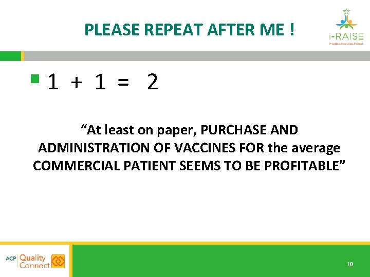PLEASE REPEAT AFTER ME ! § 1 + 1 = 2 “At least on