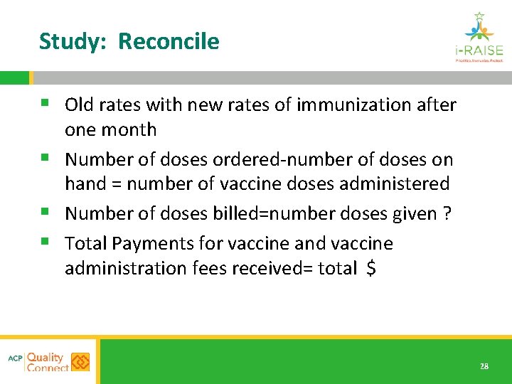 Study: Reconcile § Old rates with new rates of immunization after one month §