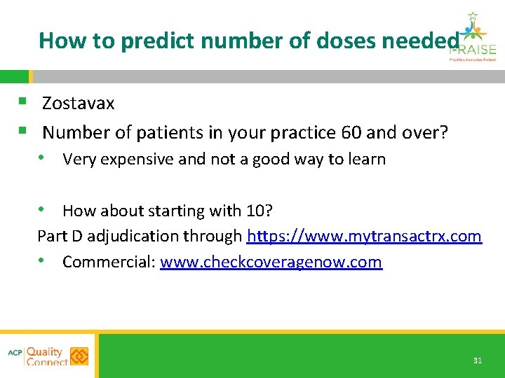 How to predict number of doses needed § Zostavax § Number of patients in