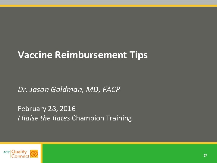 Vaccine Reimbursement Tips Dr. Jason Goldman, MD, FACP February 28, 2016 I Raise the