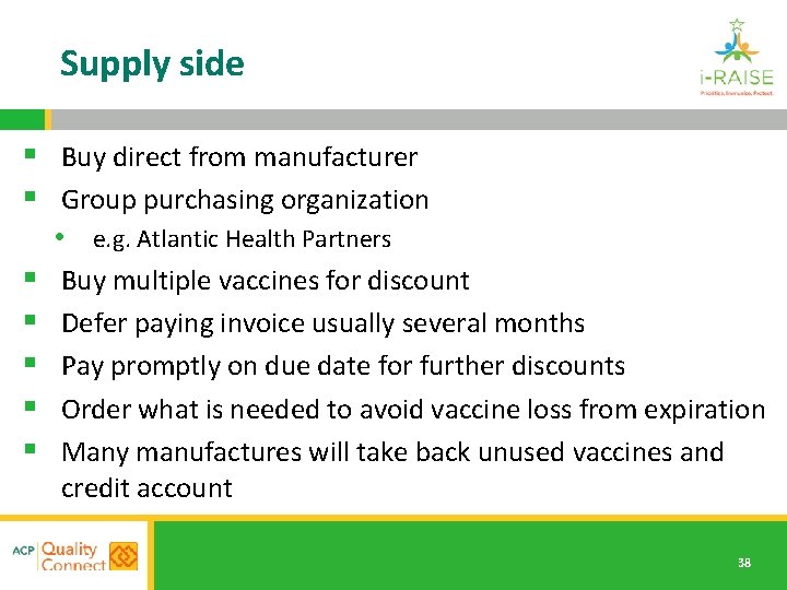 Supply side § Buy direct from manufacturer § Group purchasing organization § § §