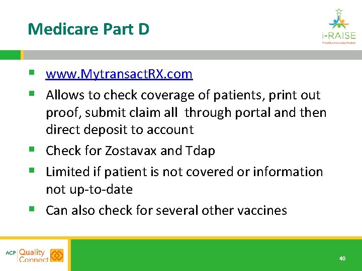 Medicare Part D § www. Mytransact. RX. com § Allows to check coverage of