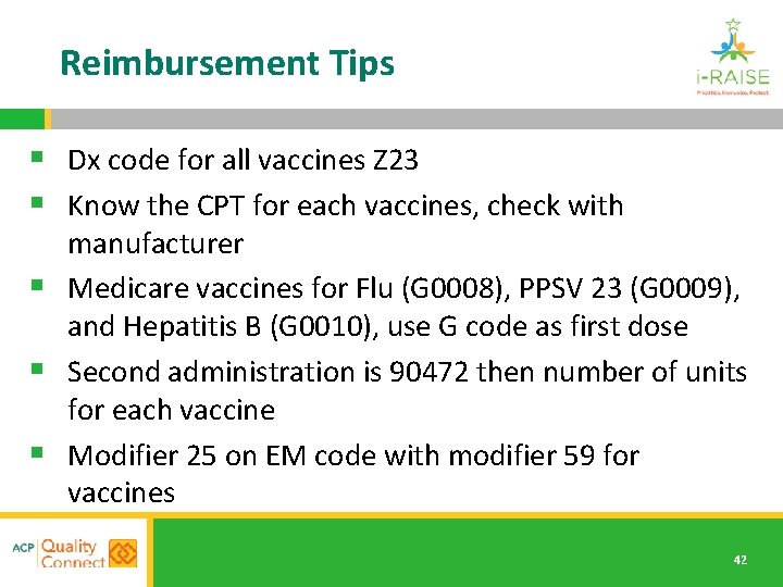 Reimbursement Tips § Dx code for all vaccines Z 23 § Know the CPT