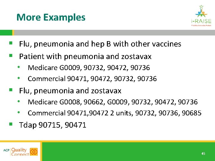 More Examples § Flu, pneumonia and hep B with other vaccines § Patient with