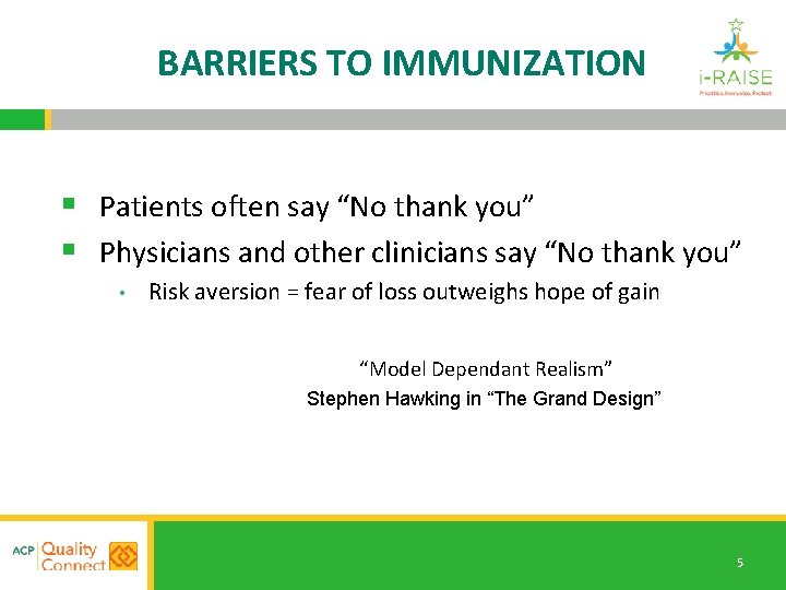 BARRIERS TO IMMUNIZATION § Patients often say “No thank you” § Physicians and other