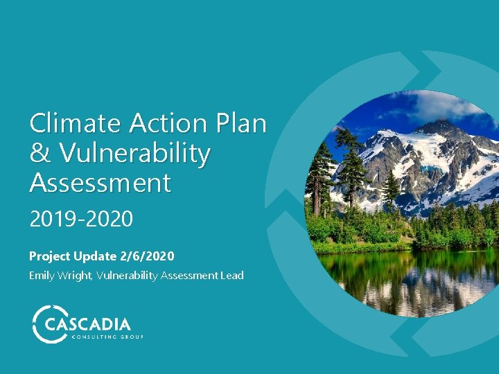 Climate Action Plan & Vulnerability Assessment 2019 -2020 Project Update 2/6/2020 Emily Wright, Vulnerability