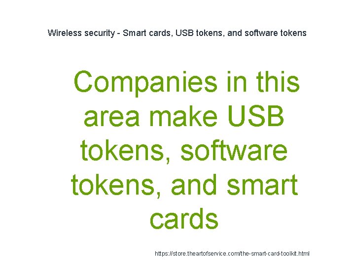 Wireless security - Smart cards, USB tokens, and software tokens 1 Companies in this