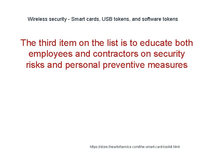 Wireless security - Smart cards, USB tokens, and software tokens 1 The third item