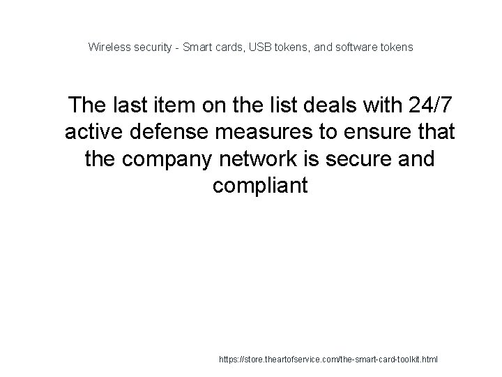Wireless security - Smart cards, USB tokens, and software tokens 1 The last item