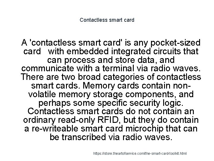 Contactless smart card 1 A 'contactless smart card' is any pocket-sized card with embedded