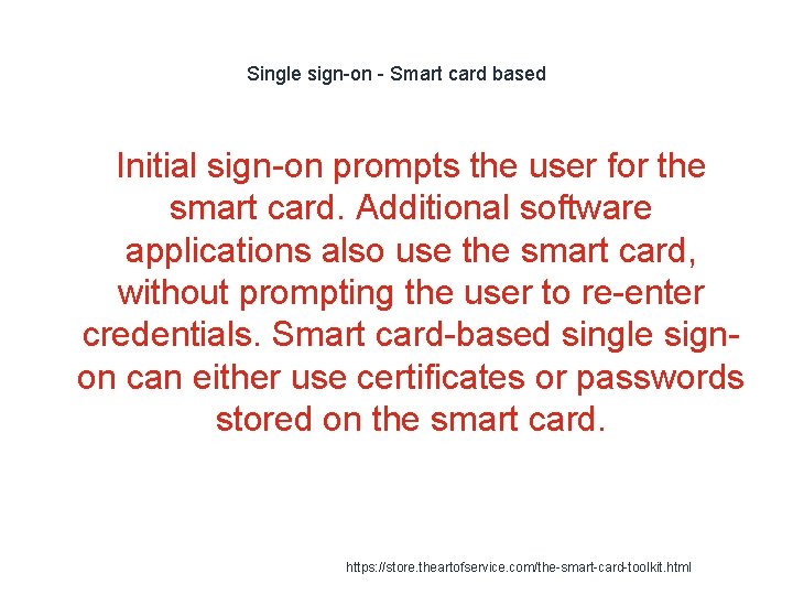 Single sign-on - Smart card based Initial sign-on prompts the user for the smart