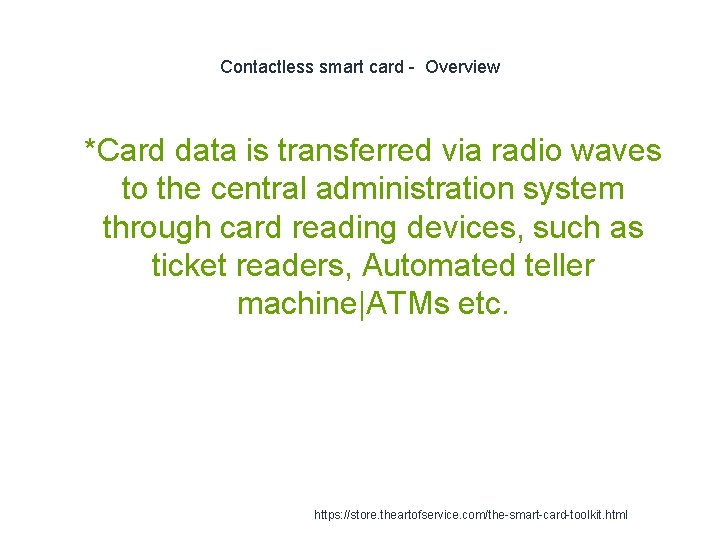 Contactless smart card - Overview 1 *Card data is transferred via radio waves to