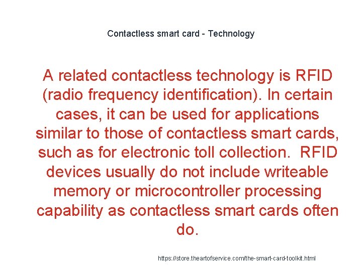 Contactless smart card - Technology 1 A related contactless technology is RFID (radio frequency