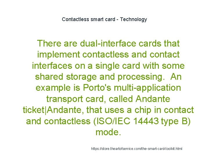 Contactless smart card - Technology There are dual-interface cards that implement contactless and contact