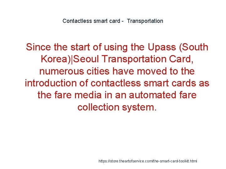 Contactless smart card - Transportation 1 Since the start of using the Upass (South