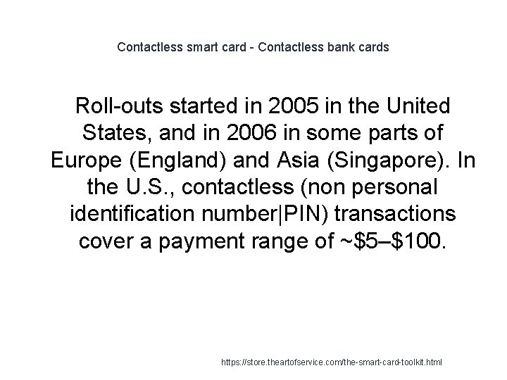 Contactless smart card - Contactless bank cards Roll-outs started in 2005 in the United
