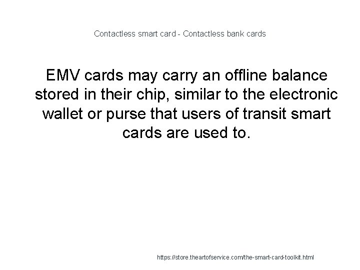 Contactless smart card - Contactless bank cards 1 EMV cards may carry an offline