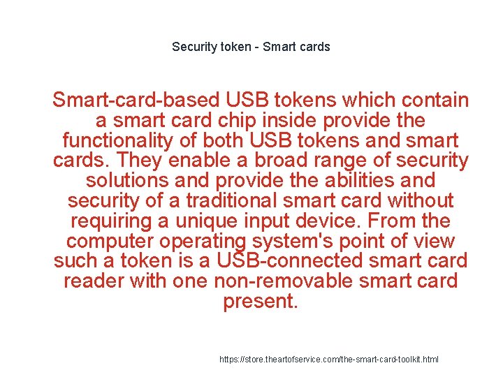 Security token - Smart cards 1 Smart-card-based USB tokens which contain a smart card