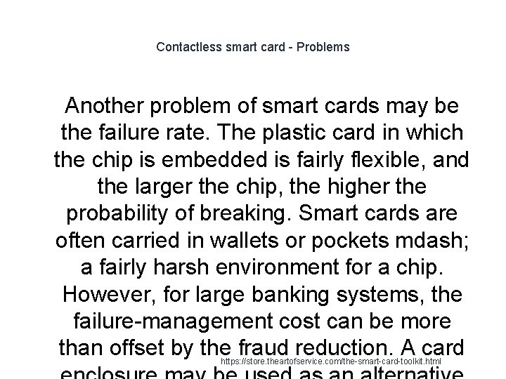 Contactless smart card - Problems 1 Another problem of smart cards may be the