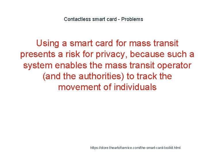 Contactless smart card - Problems Using a smart card for mass transit presents a