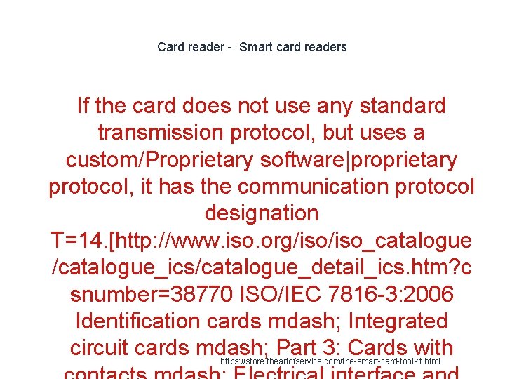 Card reader - Smart card readers If the card does not use any standard