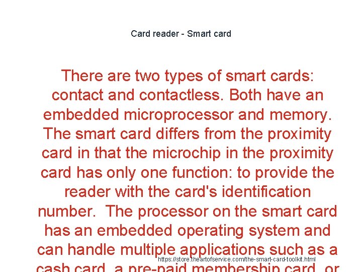 Card reader - Smart card There are two types of smart cards: contact and